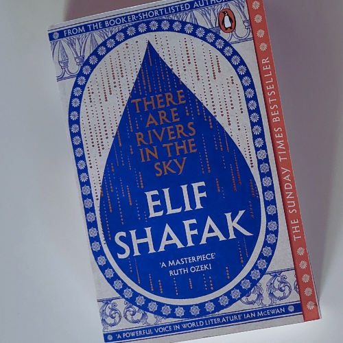 There Are Rivers In The Sky | Elif Shafak • There Are Rivers In The Sky | Elif Shafak